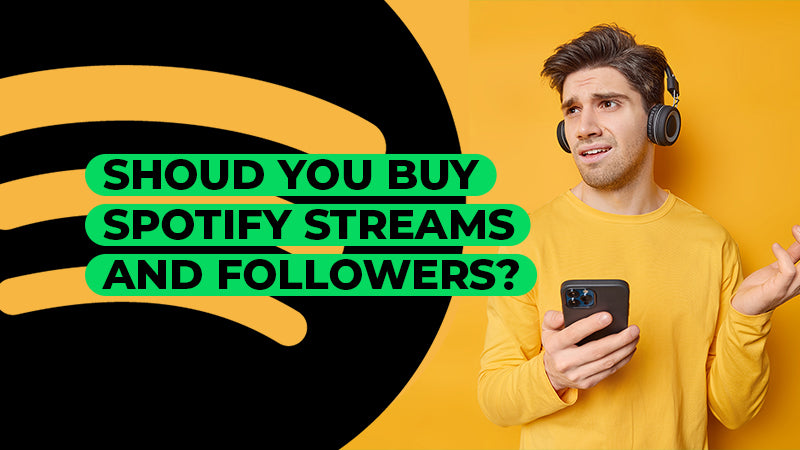 Should You Buy Spotify Streams And Followers